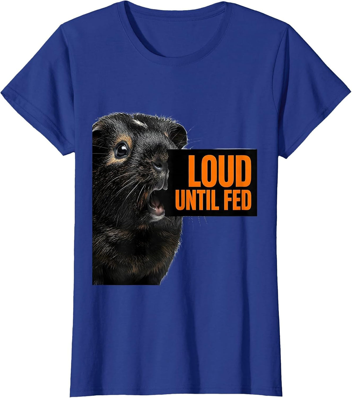 Women's Loud Until Fed Brutalist Guinea Pig Pet Lover Humor T-Shirt - Royal Blue