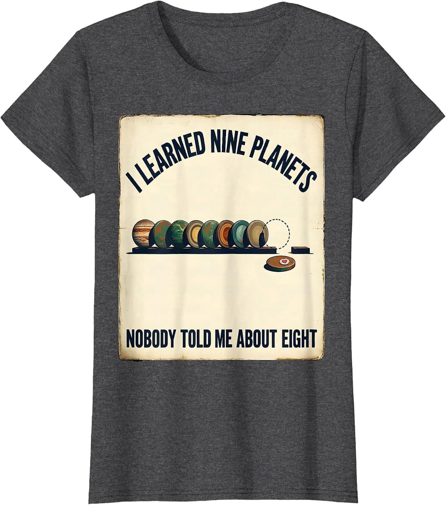 Women's I Learned Nine Planets. Nobody Told Me About Eight Vintage T-Shirt - Dark Heather Grey