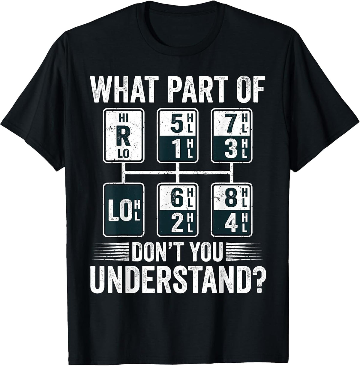 What Part of Dont You Understand Funny Trucker Speed Gear T-Shirt - Black