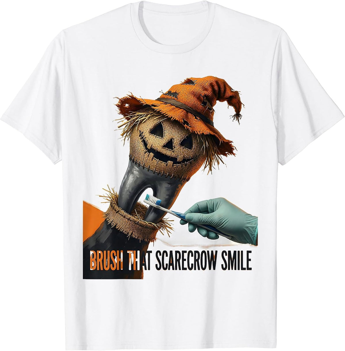 Men's Brush That Scarecrow Smile Funny Dental Hygienist Halloween T-Shirt - White
