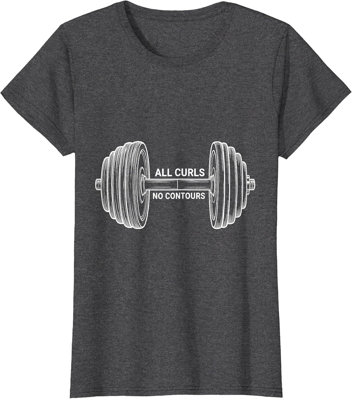 Women's All Curls No Contours Funny Gym Workout Weightlifting Humor T-Shirt - Dark Heather Grey