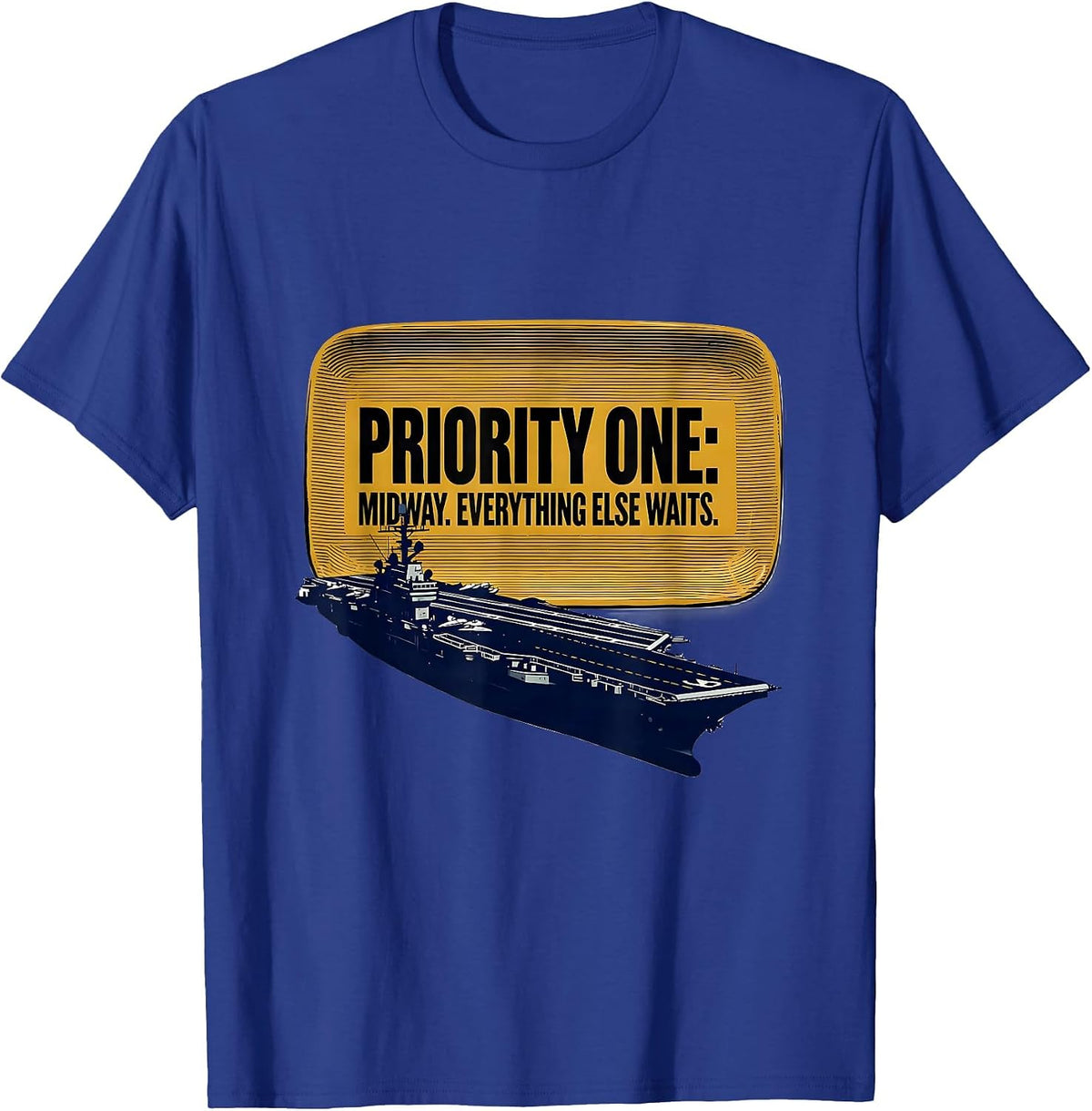 Men's Priority One: Midway. Everything Else Waits. WWII History T-Shirt - Royal Blue