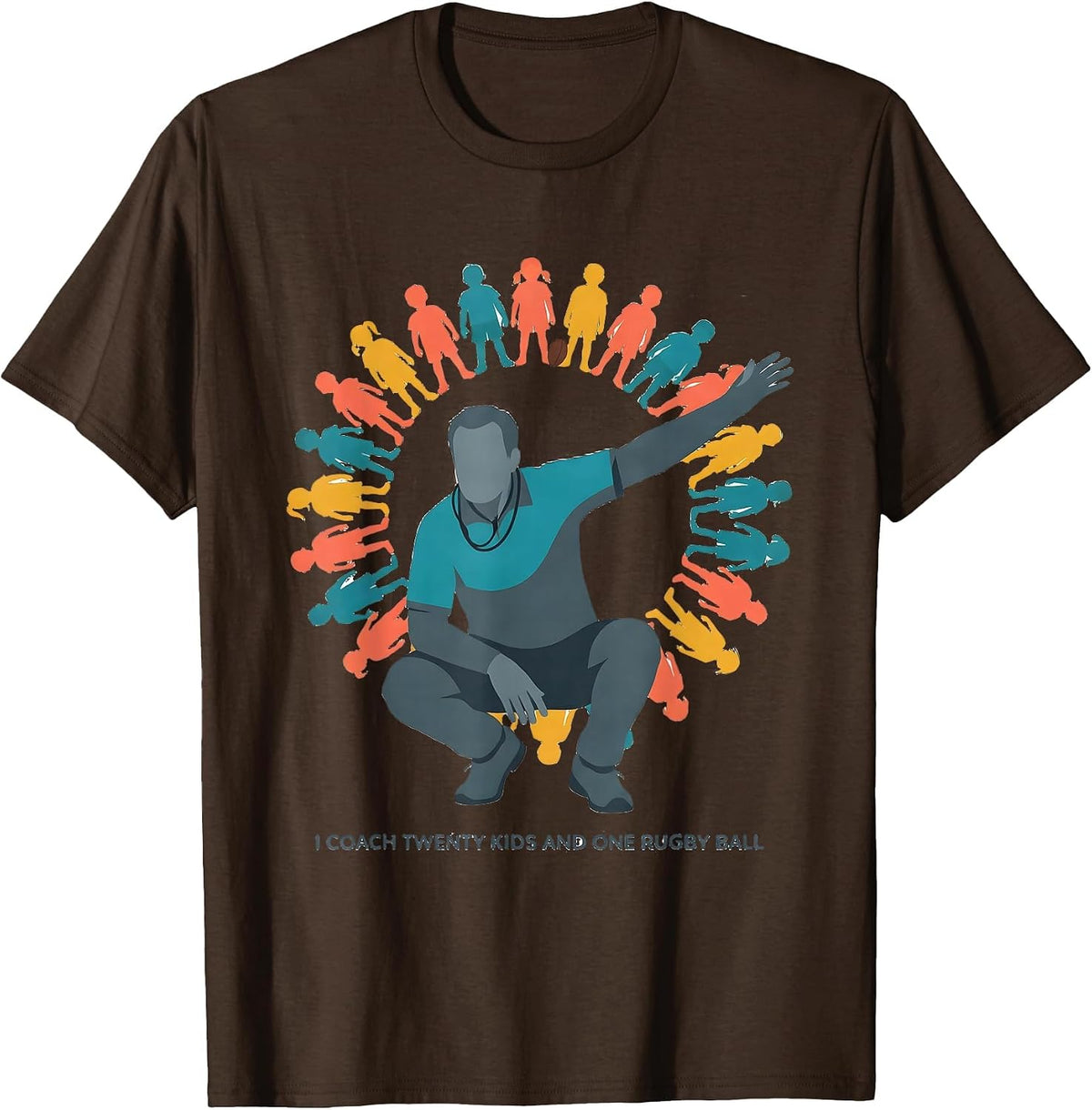 I Coach Twenty Kids And One Rugby Ball Funny Youth Sports T-Shirt - Brown