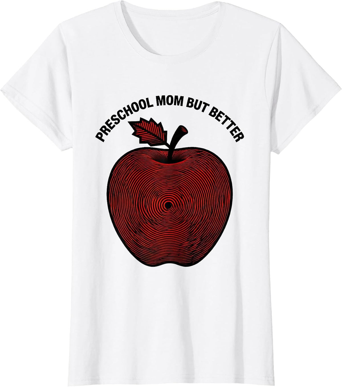 Preschool Mom But Better Teacher Design T-Shirt - White