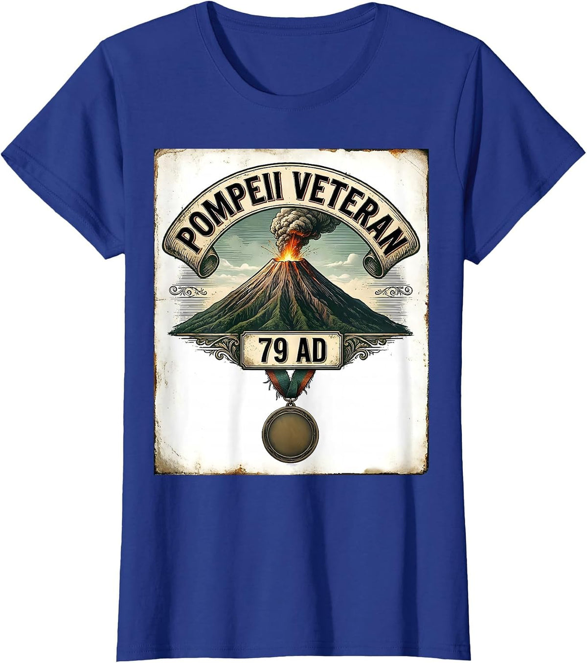 Women's Pompeii Veteran 79 AD Vintage Funny Volcano History Humor T-Shirt - Royal Blue