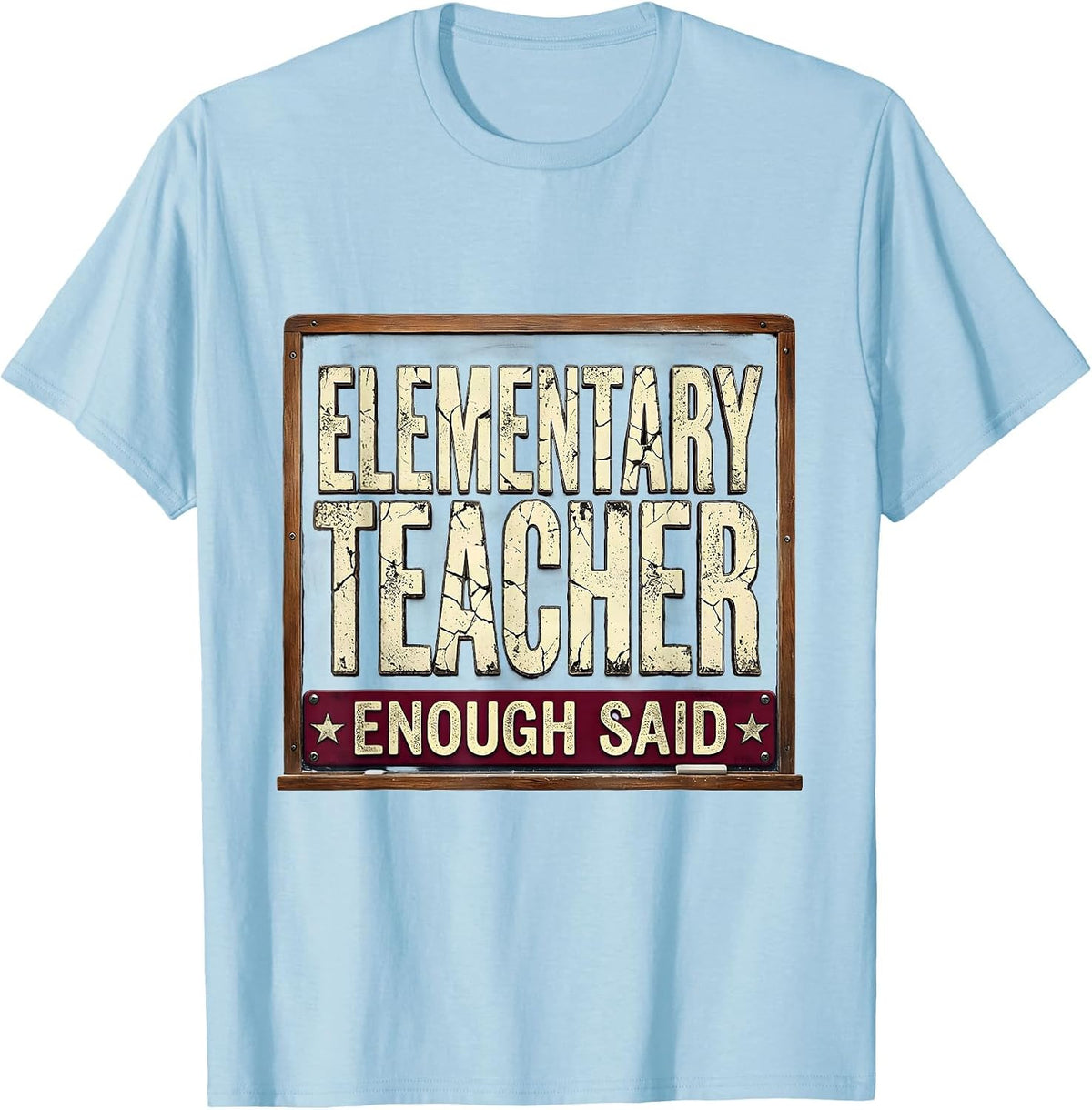 Men's Elementary Teacher Enough Said Educator Design T-Shirt - Baby Blue