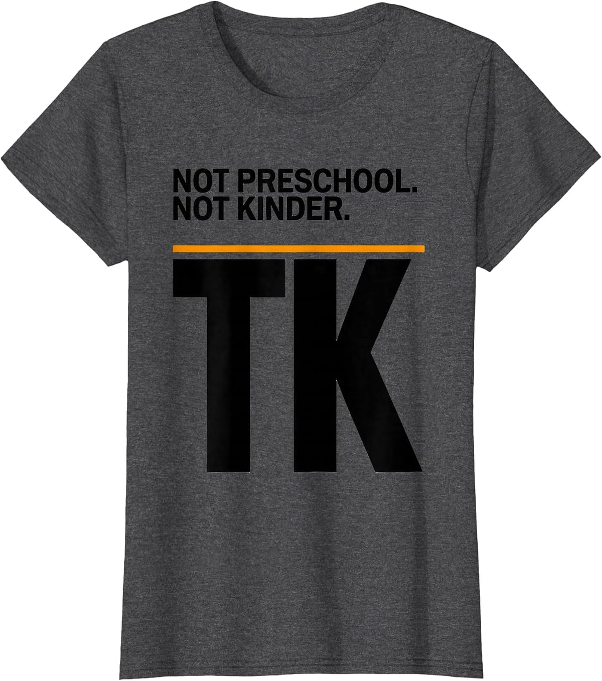 Women's Not Preschool Not Kinder TK Teacher Team Back To School T-Shirt - Dark Heather Grey