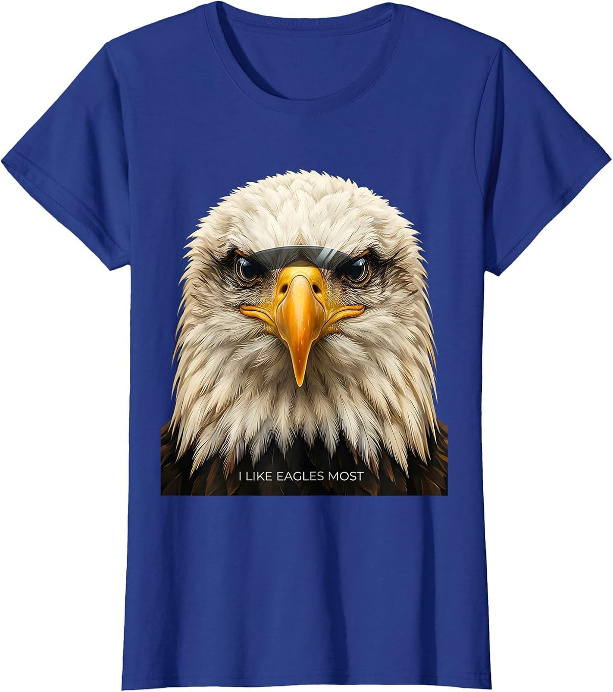 Women's I Like Eagles Most Funny Bald Eagle Bird Lover Humor T-Shirt - Royal Blue