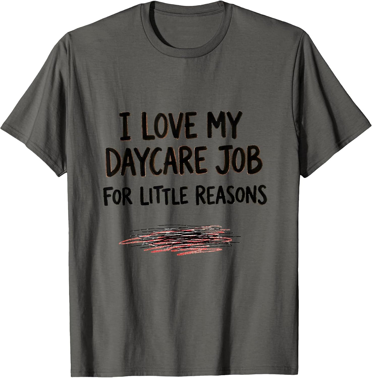 Men's I Love My Daycare Job For Little Reasons Daycare Teacher T-Shirt - Asphalt Grey