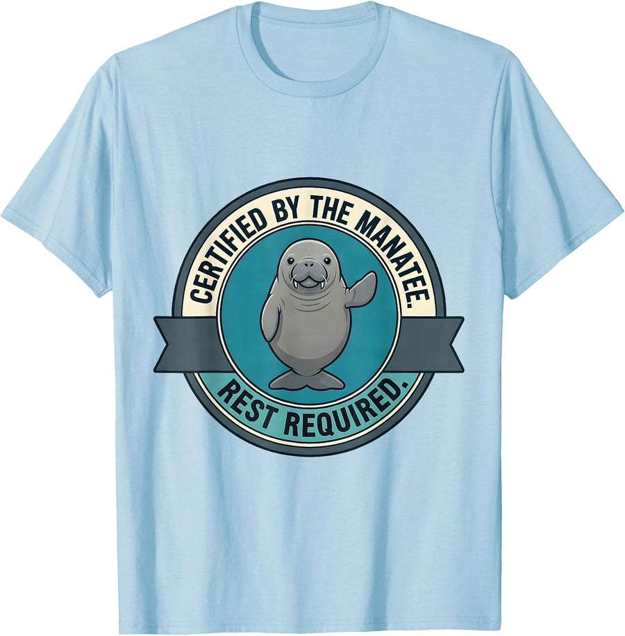 Men's Certified By The Manatee: Rest Required Funny Manatee Lover T-Shirt - Baby Blue