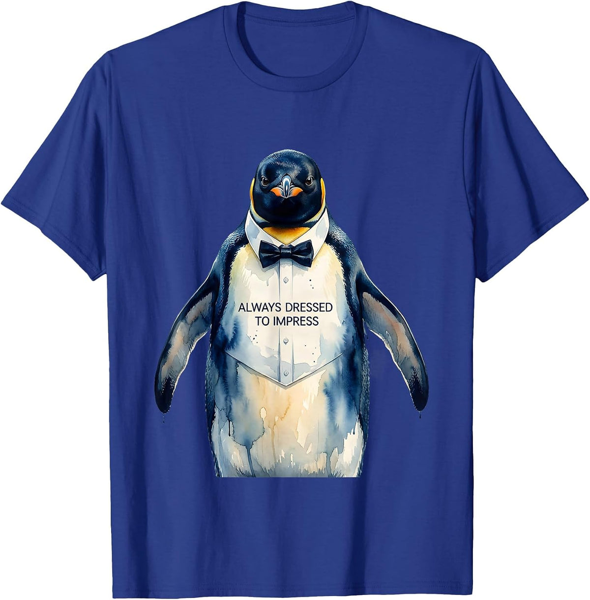 Always Dressed to Impress Penguin Design T-Shirt - Royal Blue