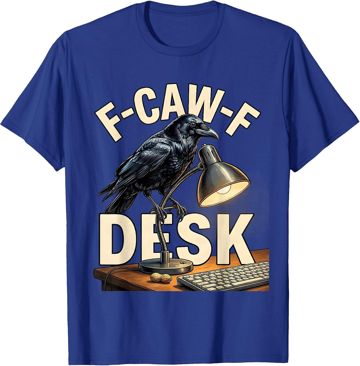 F-Caw-F Desk Crow Raven Gothic Halloween Humor Dark T-Shirt - Royal Blue