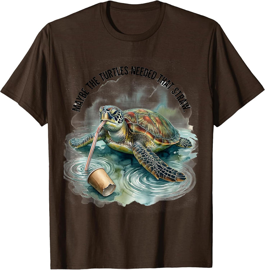 Maybe The Turtles Needed That Straw Funny Sea Turtle Plastic T-Shirt - Brown