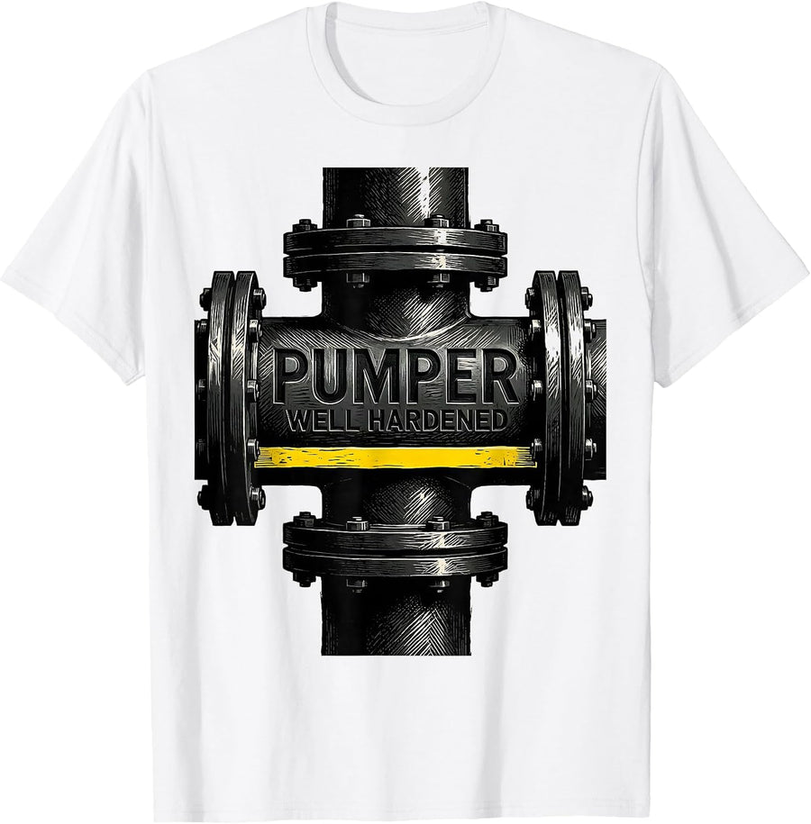 Men's Pumper, Well Hardened Rugged Oilfield Worker Gift T-Shirt - White