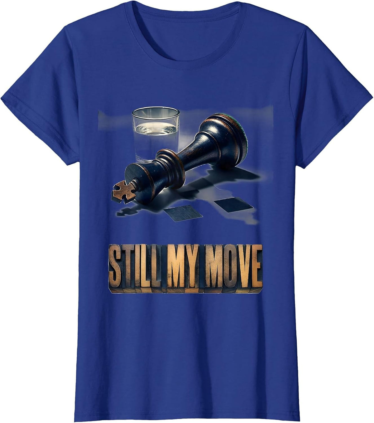 Women's Still My Move Funny Chess Player Lover Gift Chess Enthusiast T-Shirt - Royal Blue