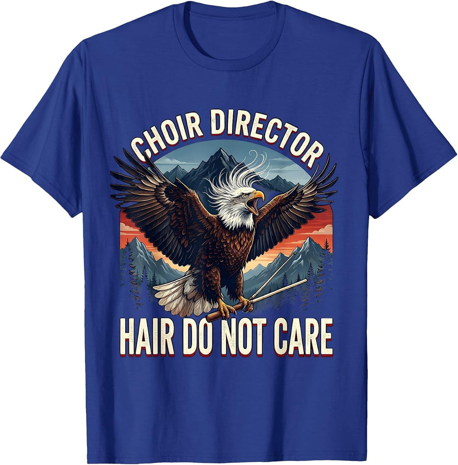 Choir Director Hair Do Not Care Music Teacher T-Shirt - Royal Blue