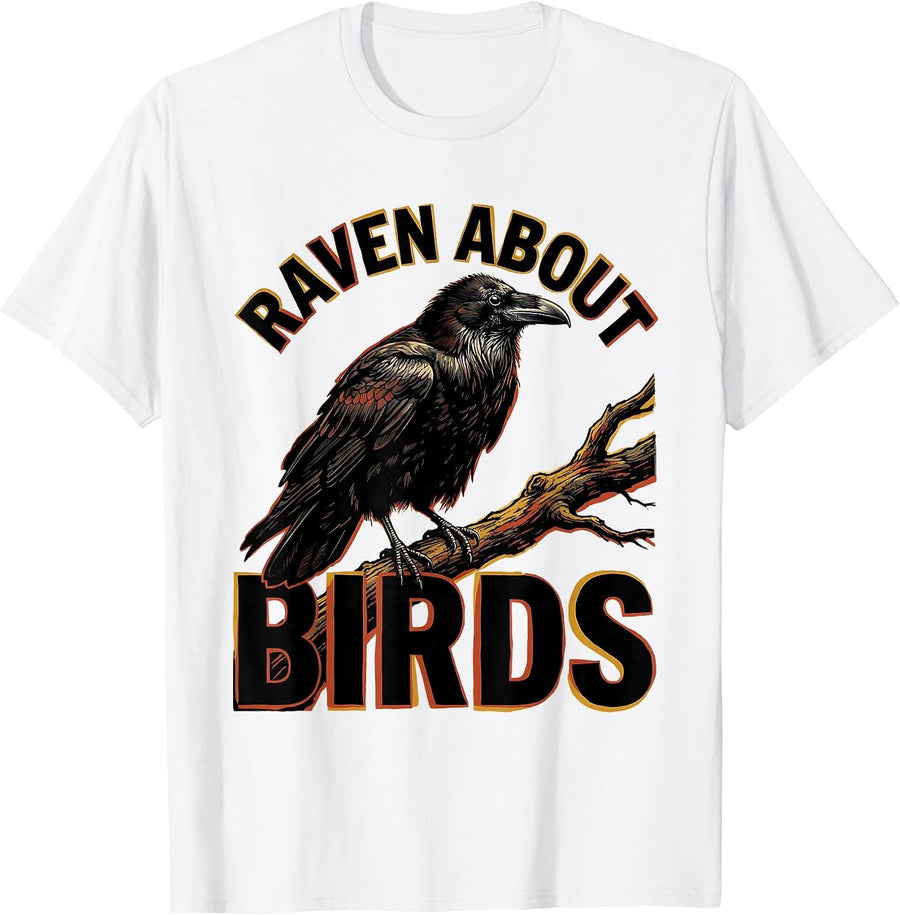 Men's Raven About Birds Funny Birdwatcher Birding Humor T-Shirt - White