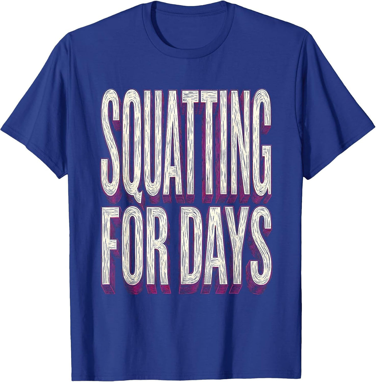 Squatting For Days Funny Women Workout Design T-Shirt - Royal Blue