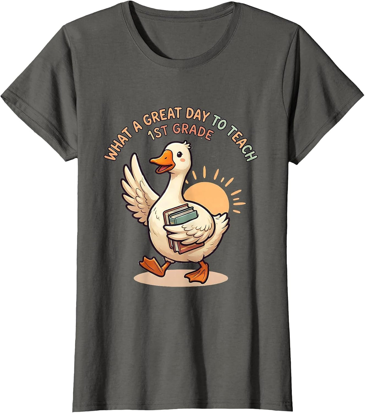 Women's What A Great Day To Teach 1st Grade Cute Goose Teacher Back T-Shirt - Asphalt Grey