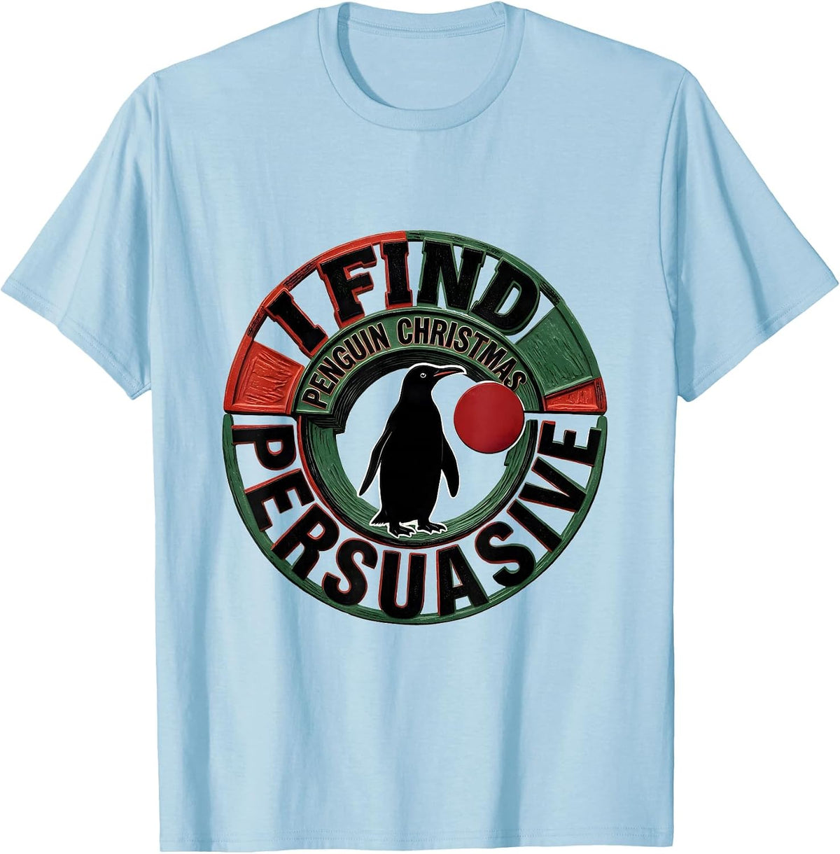 Men's I Find Penguin Christmas Persuasive Funny Penguin Lover Ugly T-Shirt - Baby Blue