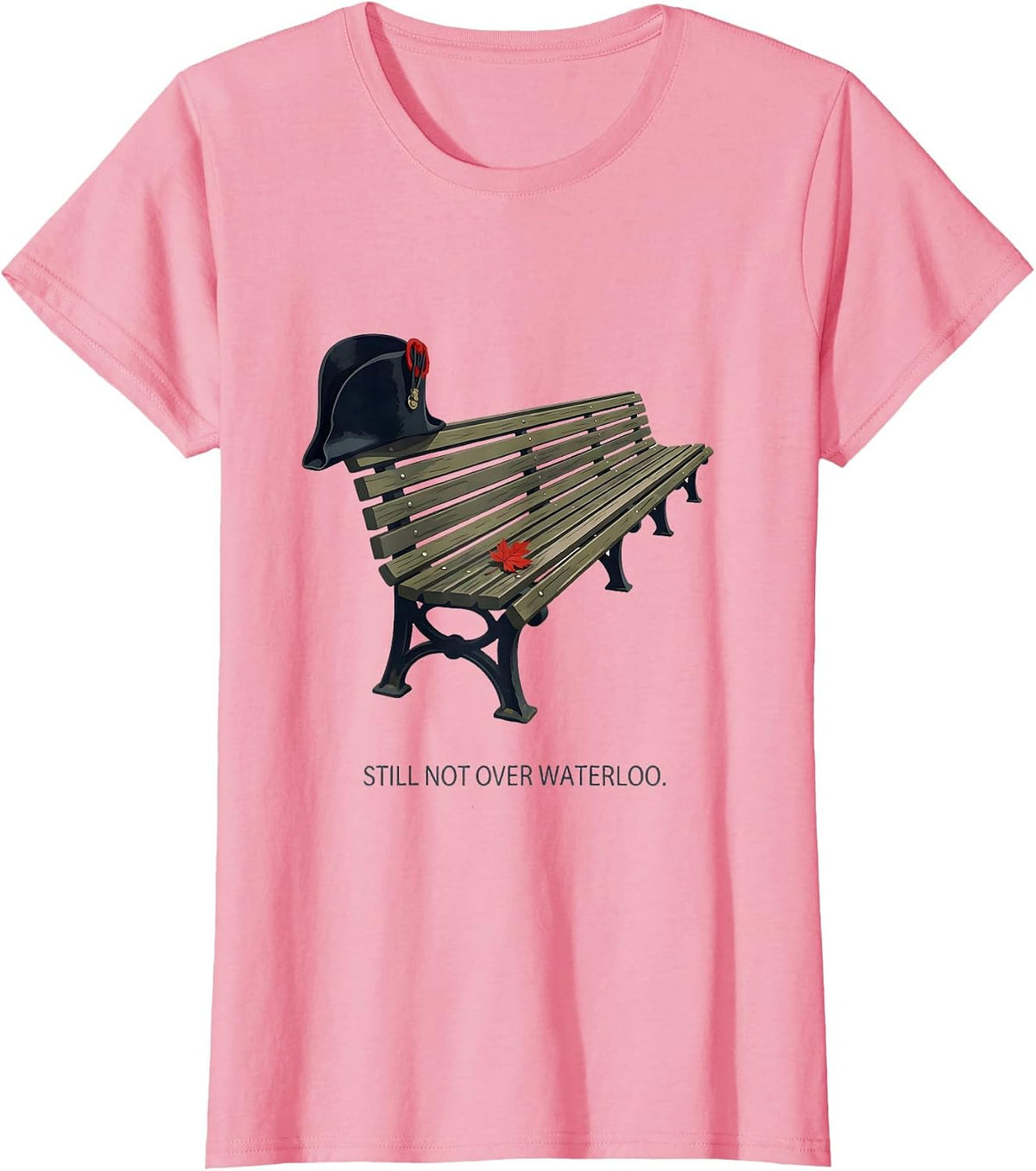 Women's Still Not Over Waterloo Funny Napoleon Bonaparte History T-Shirt - Pink