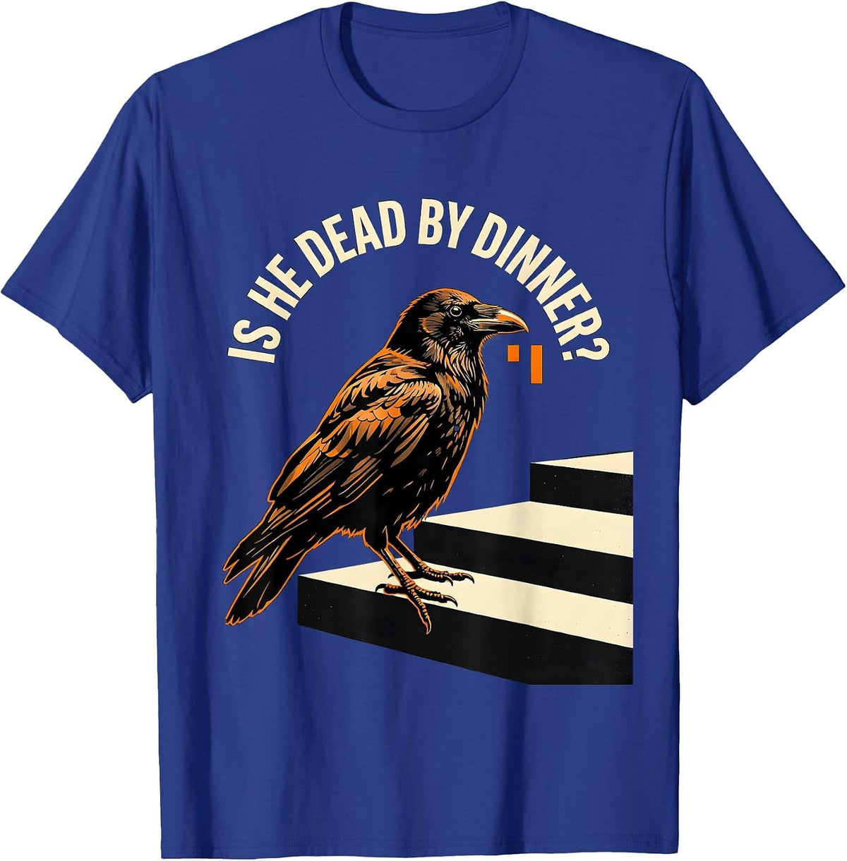Men's Is He Dead By Dinner Stencil Dark Humor Crow Raven Bird T-Shirt - Royal Blue
