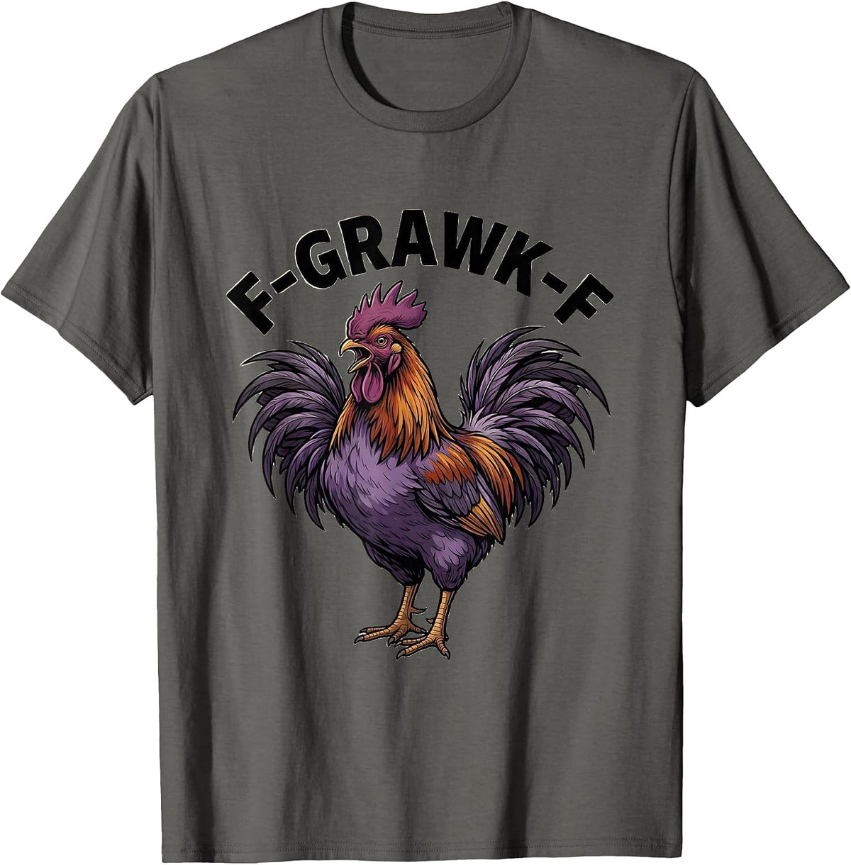 F-Grawk-F Funny Rooster Chicken Humor Pun Bird Lovers T-Shirt - Asphalt Grey