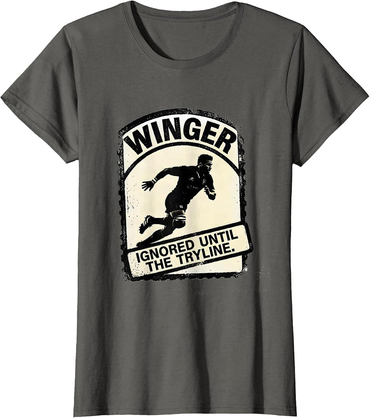 Women's Winger Ignored Until The Tryline Rugby Player Humor T-Shirt - Asphalt Grey