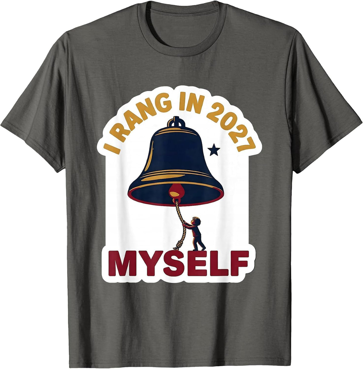 Men's I Rang In 2027 Myself Funny Family Matching New Years Eve T-Shirt - Asphalt Grey