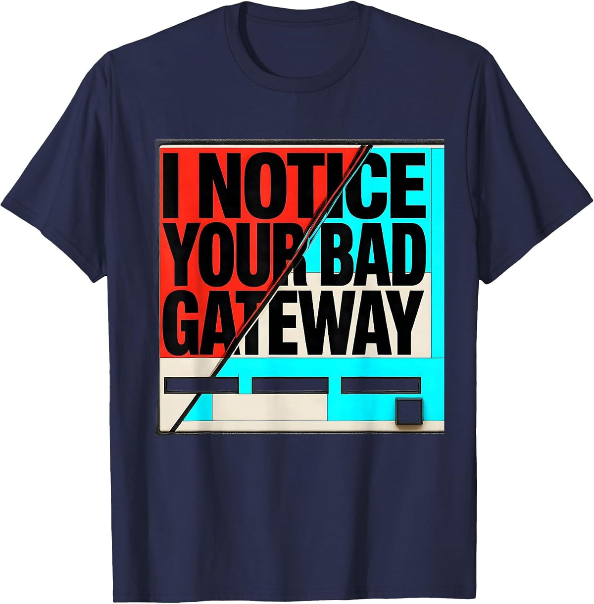 Men's I Notice Your Bad Gateway Funny Network Technician IT T-Shirt - Navy Blue