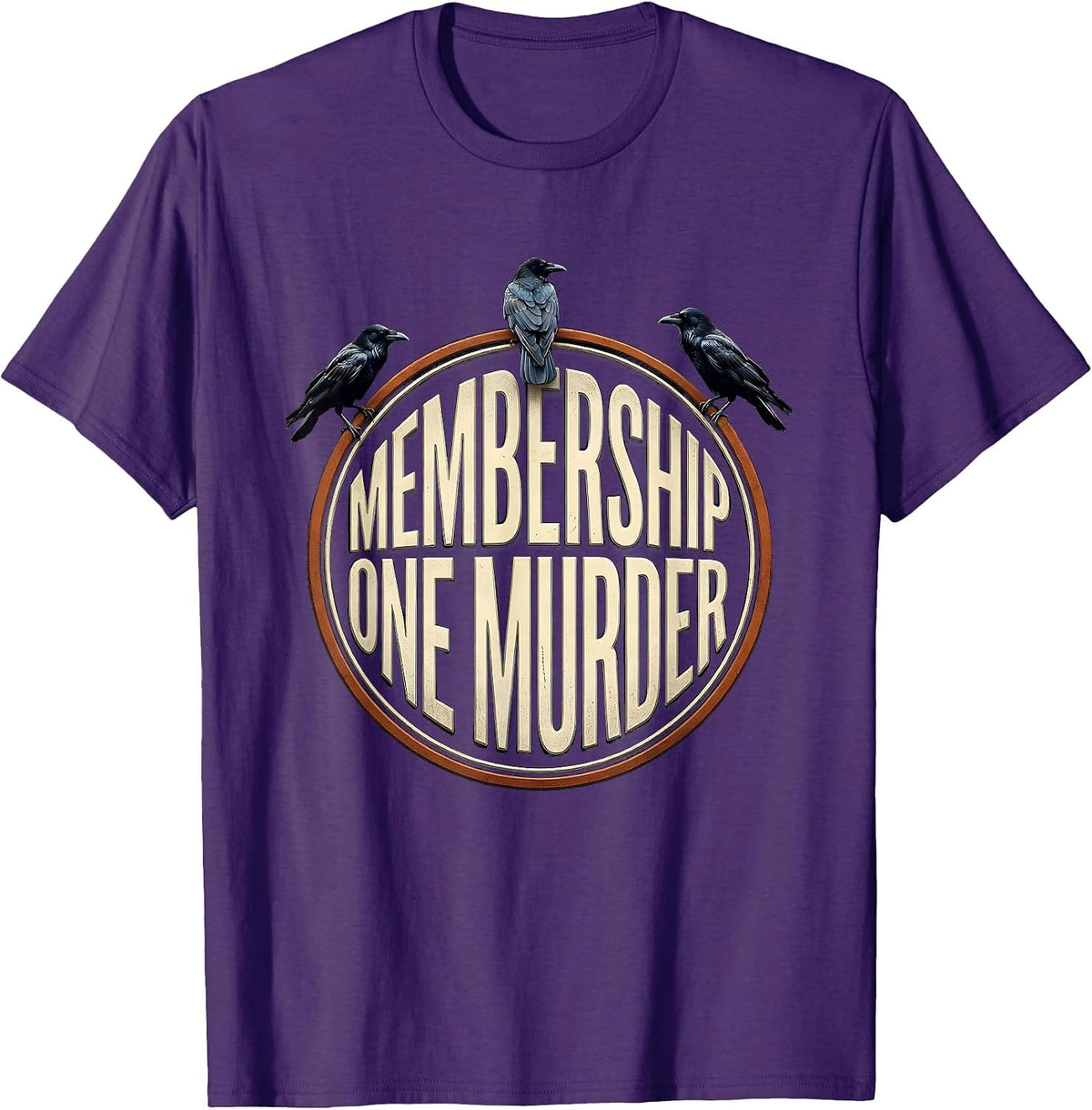 Men's Membership: One Murder Dark Humor Crow Raven Gothic T-Shirt - Purple