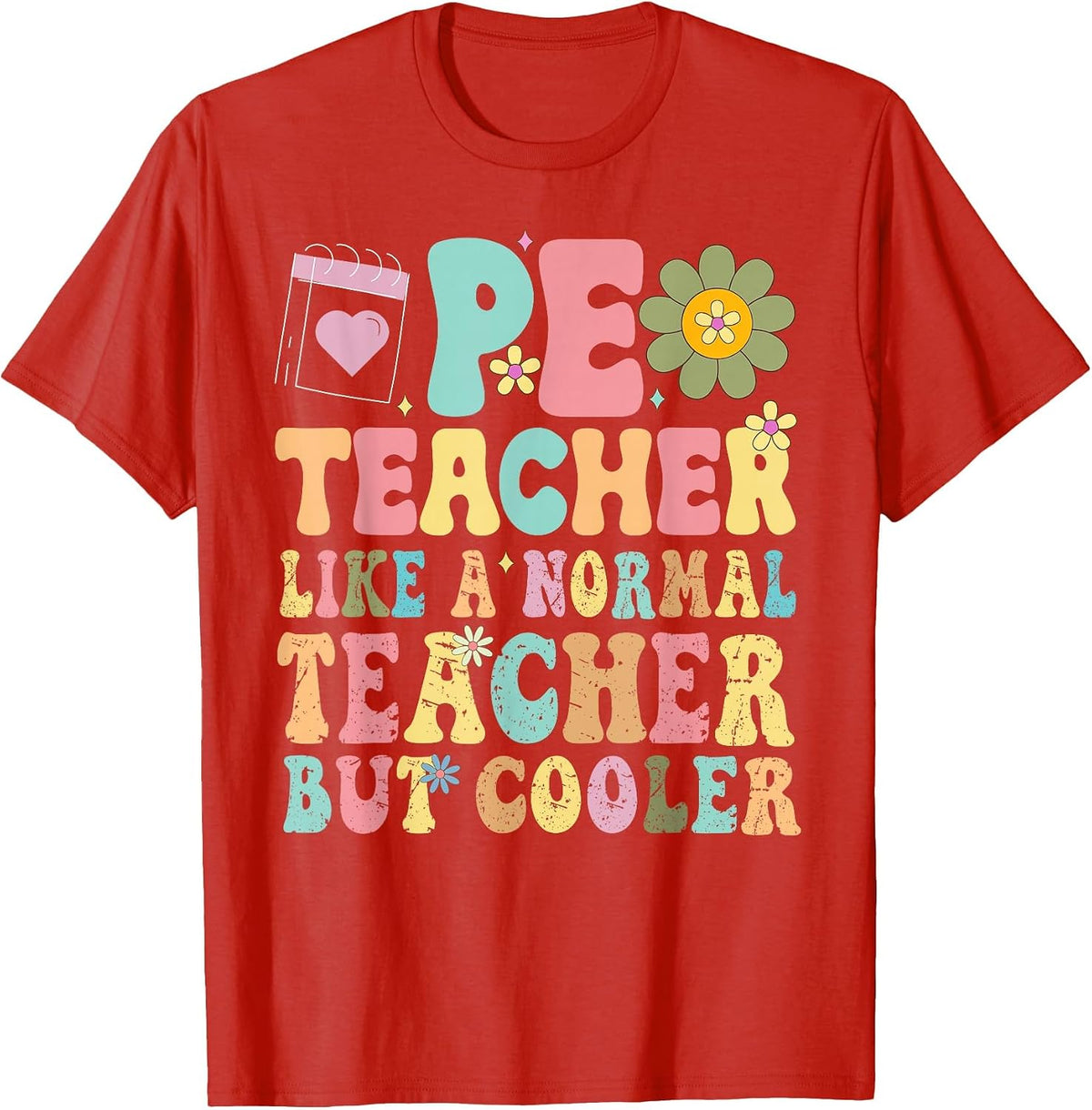 PE Teacher Like a Normal Teacher But Cooler Appreciation T-Shirt - Red