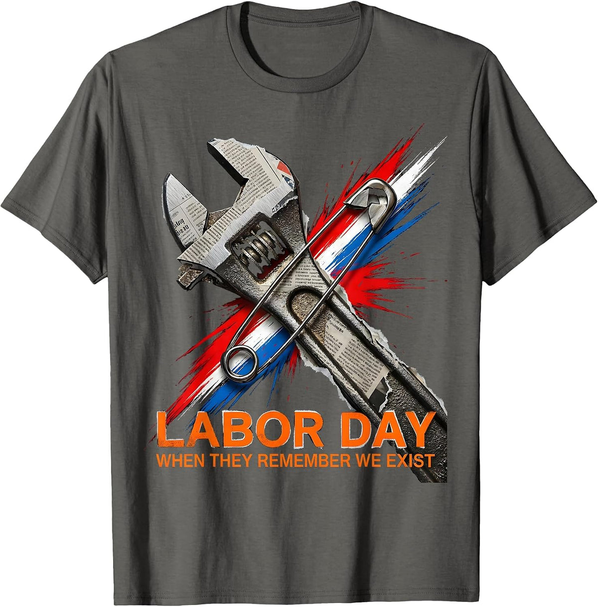 Labor Day When They Remember We Exist Funny Handyman Dad T-Shirt - Asphalt Grey