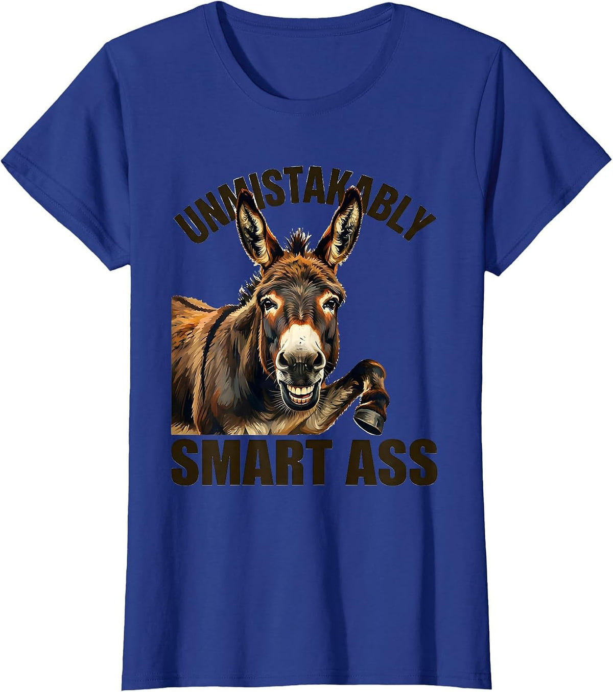 Women's Unmistakably Smart Ass Funny Donkey Humor Animal Lover Gift T-Shirt - Royal Blue
