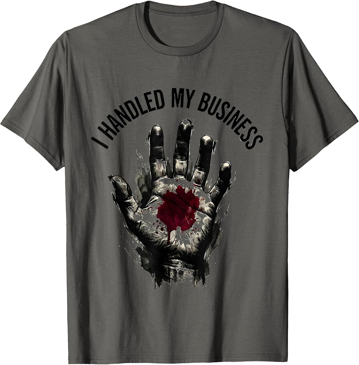 I Handled My Business Bloody Bold Graphic Design T-Shirt - Asphalt Grey
