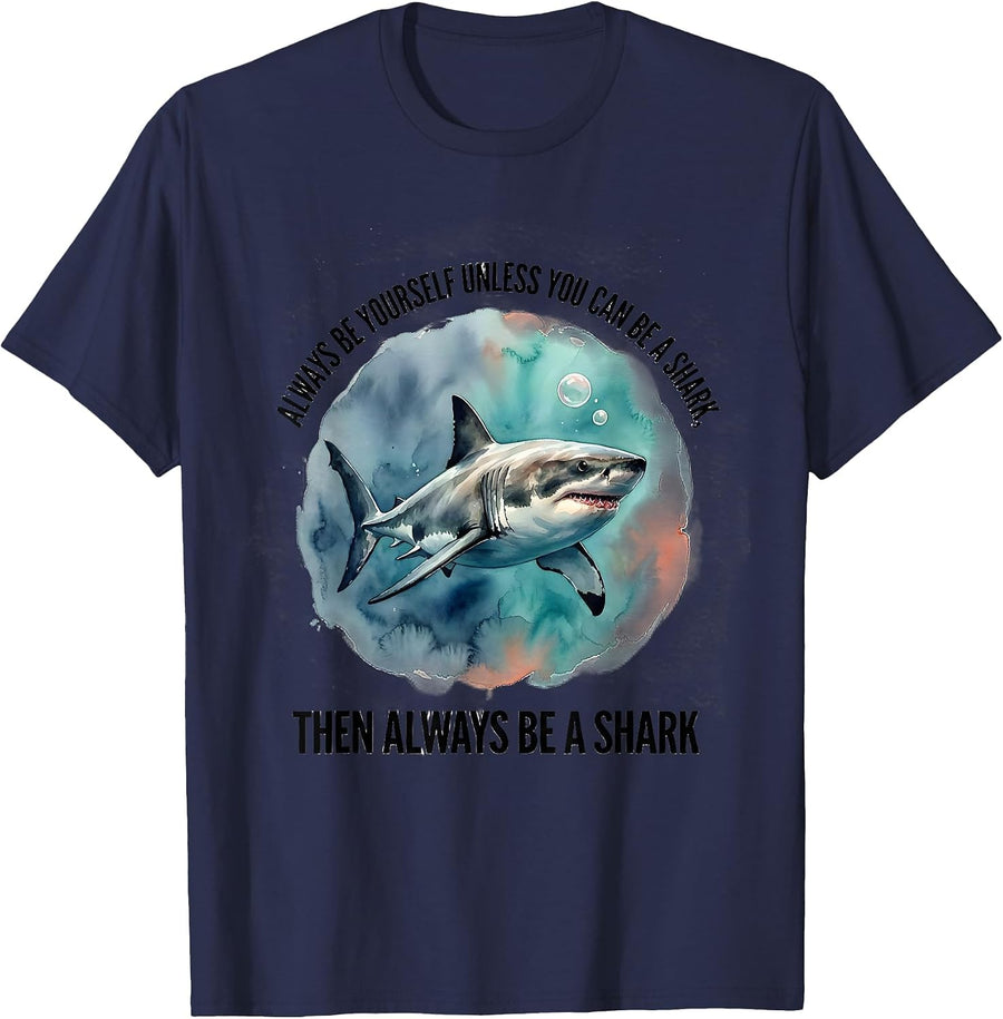 Always Be Yourself Unless You Can Be A Shark Funny Animal T-Shirt - Navy Blue