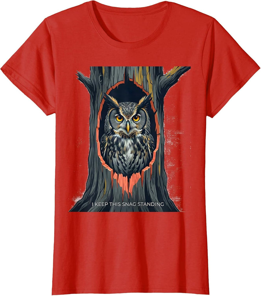 Women's I Keep This Snag Standing Funny Owl Lover Birdwatching Humor T-Shirt - Red