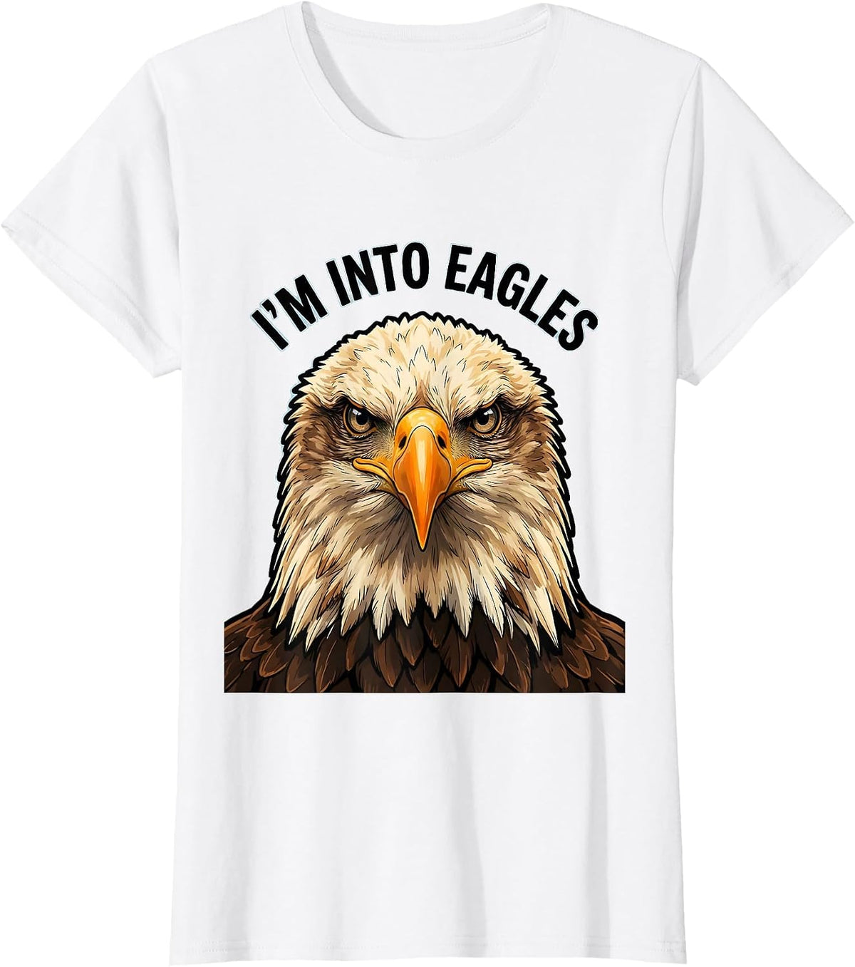 I'm Into Eagles Funny Bald Eagle Sunglasses Eagle Lover T-Shirt - White