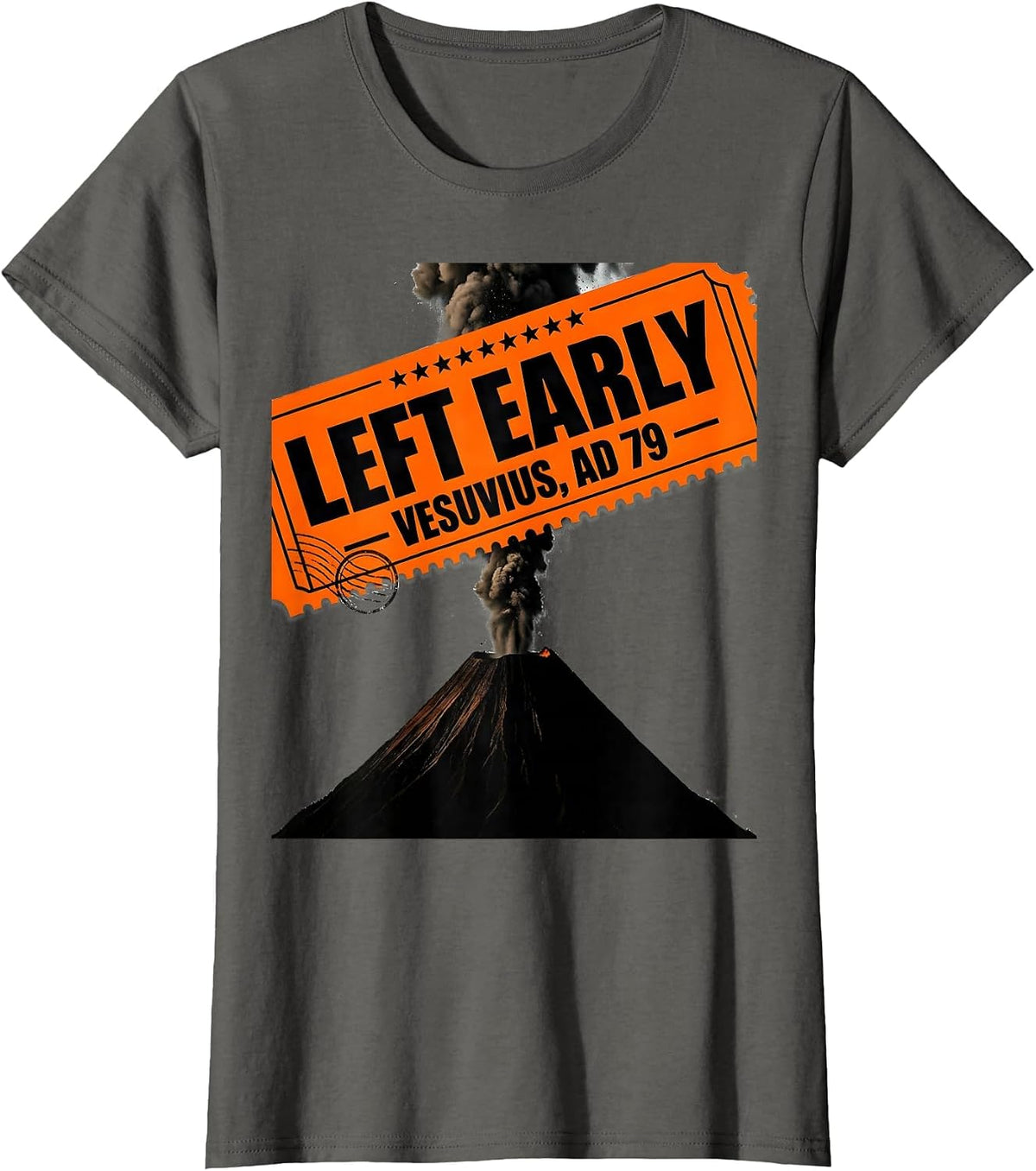 Women's Left Early Vesuvius AD 79 Funny Volcano History Humor T-Shirt - Asphalt Grey
