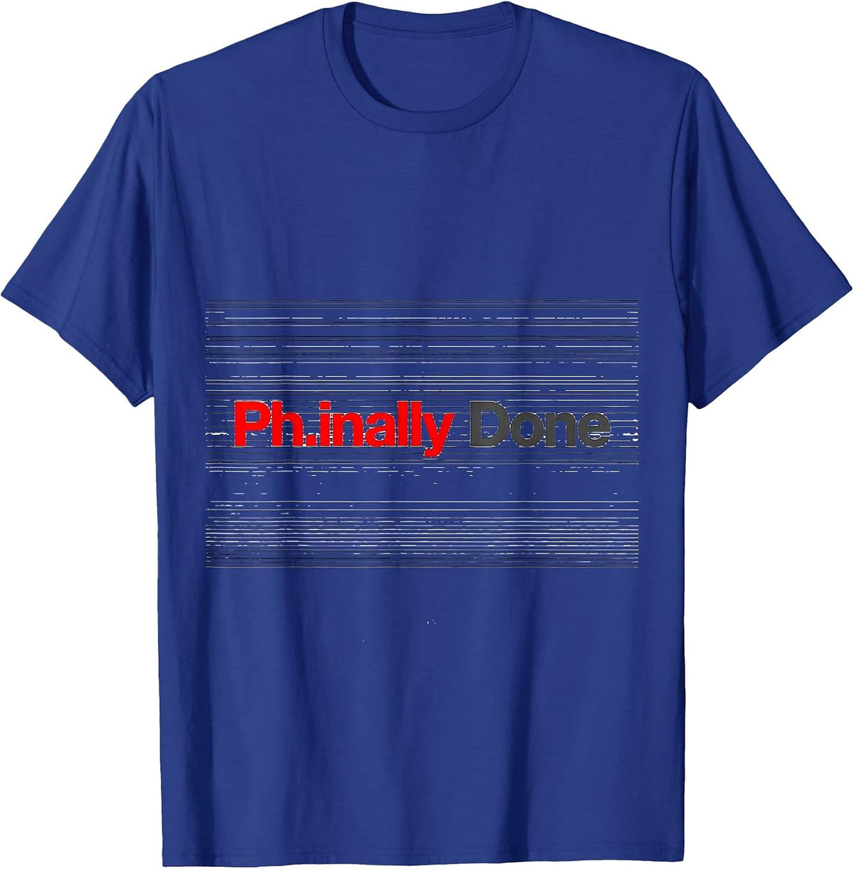 Men's Ph.inally Done Funny Doctorate Graduation PhD Degree Gift T-Shirt - Royal Blue