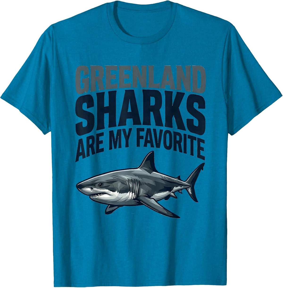 Greenland Sharks Are My Favorite Funny Ocean Wildlife Sea T-Shirt - Sapphire Blue