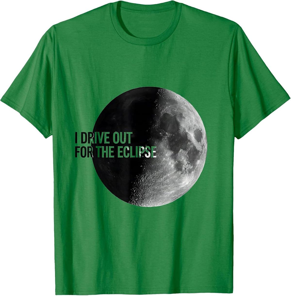 Men's I Drive Out For The Eclipse Monochromatic Moon Phases T-Shirt - Kelly Green