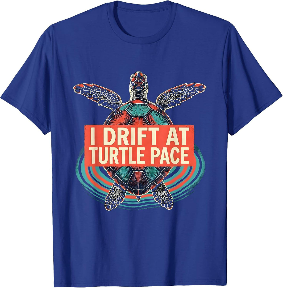 Men's I Drift At Turtle Pace Screenprint Sea Turtle Ocean Animal T-Shirt - Royal Blue