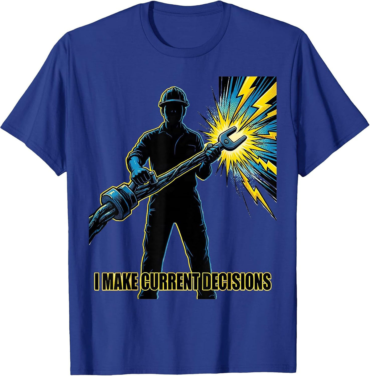 I Make Current Decisions Funny Electrician Lineman Dark T-Shirt - Royal Blue