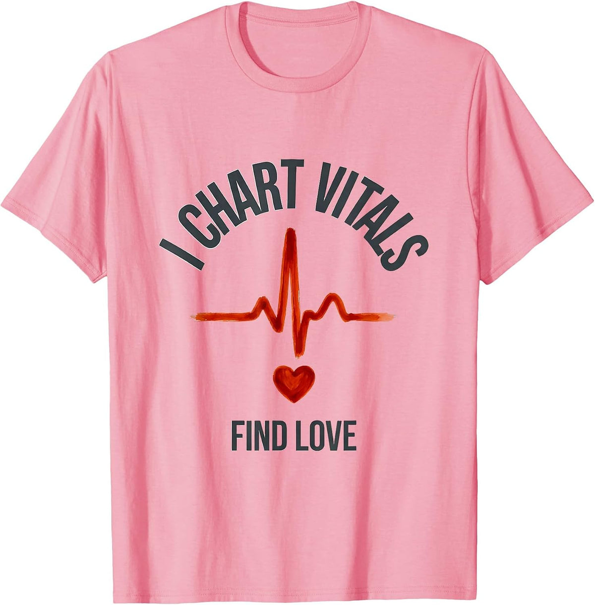 Men's I Chart Vitals, Find Love Funny Nurse Valentine RN Gift T-Shirt - Pink
