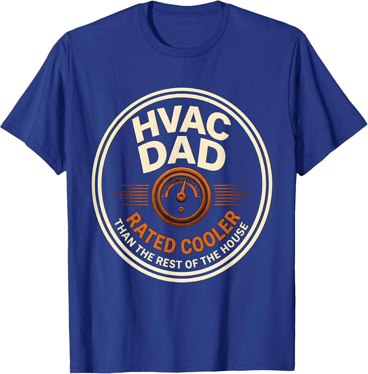 HVAC DAD RATED COOLER THAN THE REST OF THE HOUSE Funny T-Shirt - Royal Blue