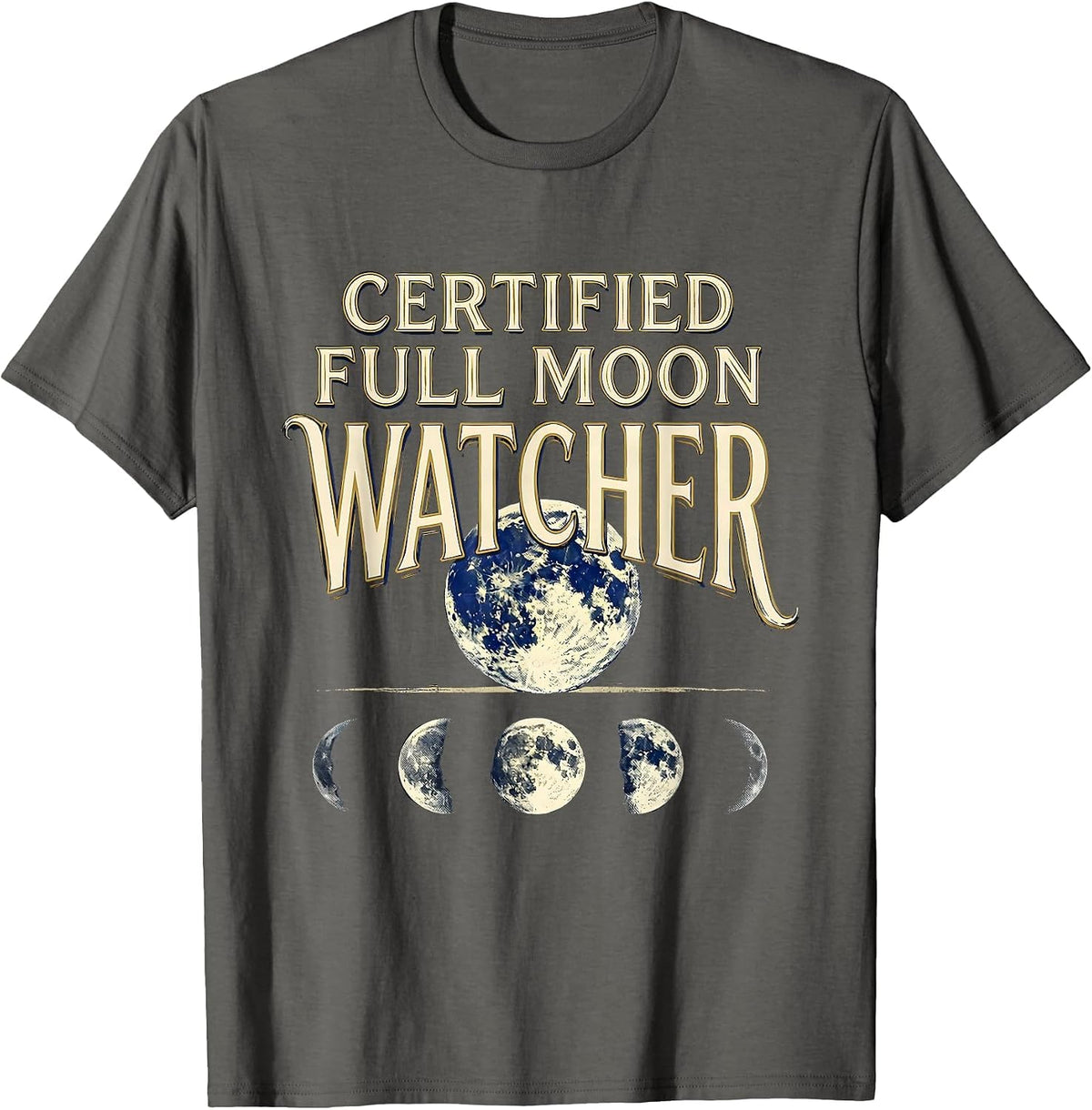 Certified Full Moon Watcher Celestial Astronomy Gift T-Shirt - Asphalt Grey