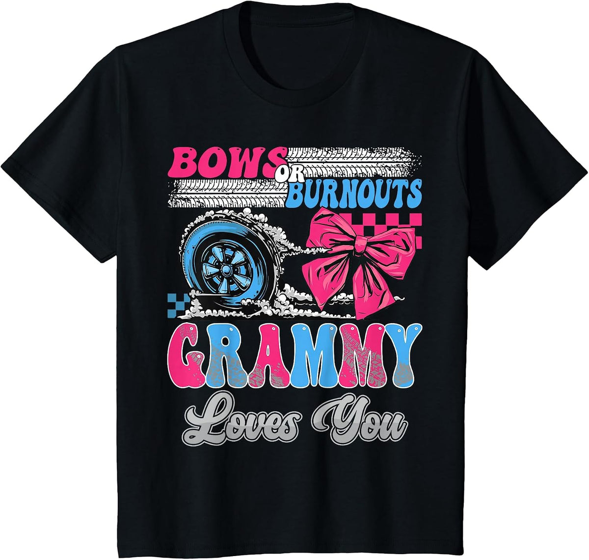 Burnouts or Bows Grammy Loves You Gender Reveal Party T-Shirt - Black