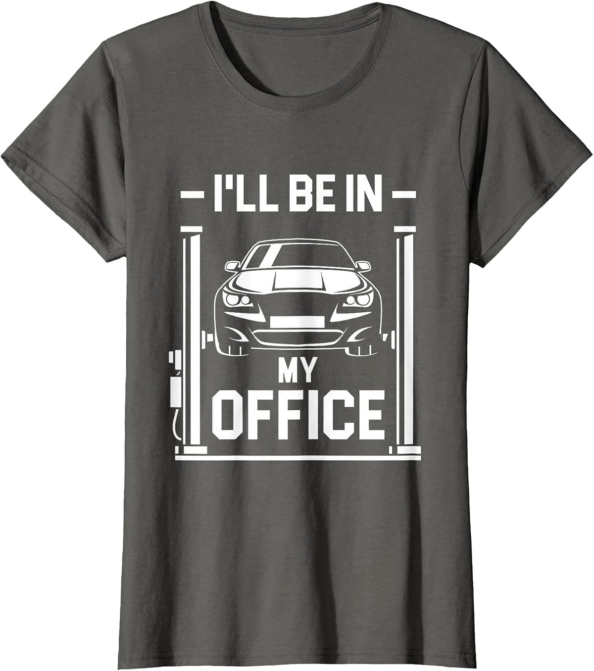 I'll Be in My Office - Funny Car Mechanic T-Shirt - Asphalt Grey