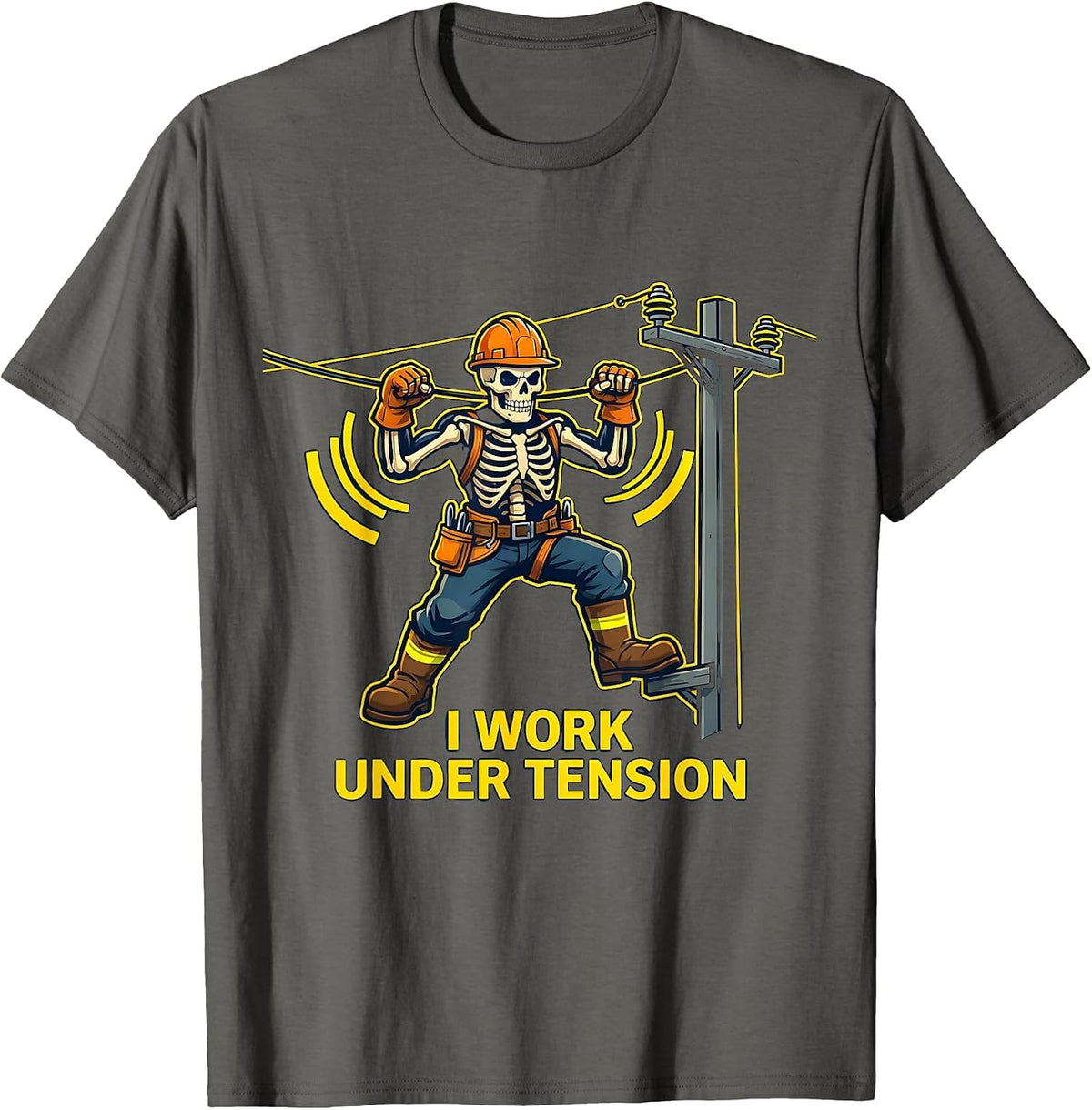 I Work Under Tension Funny Electrician Lineman Skeleton T-Shirt - Asphalt Grey